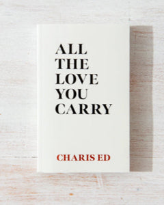 All The Love You Carry