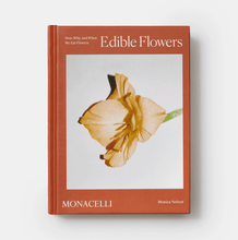 Load image into Gallery viewer, Edible Flowers: How, Why, and When We Eat Flowers by Monica Nelson; photographs by Adrianna Glaviano | thequietbotanist
